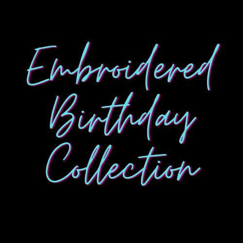 Personalised Embroidered Birthday Collection