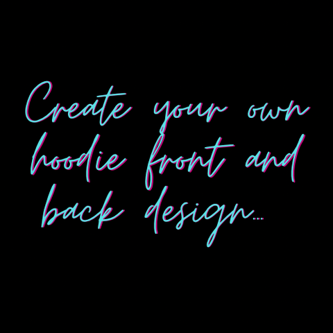 Create your own hoodie front and back design